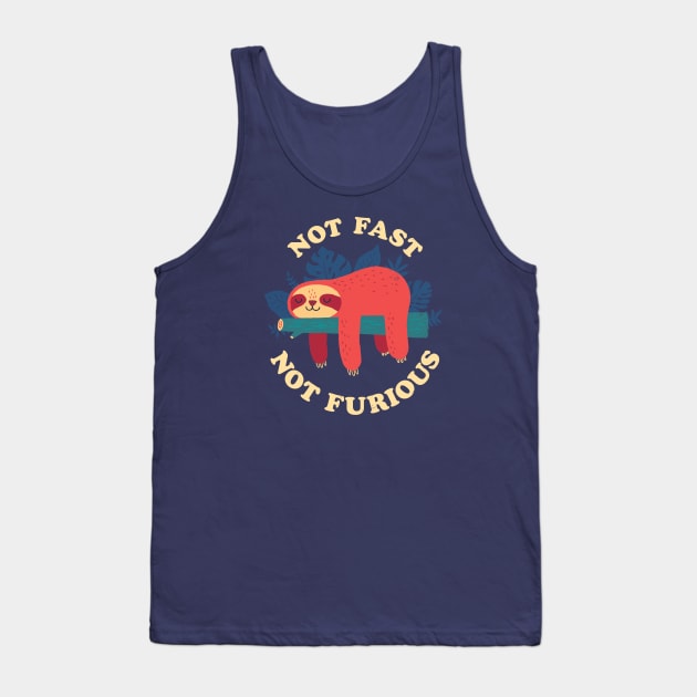 Sloth: Not Fast Not Furious Tank Top by DinoMike